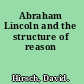 Abraham Lincoln and the structure of reason