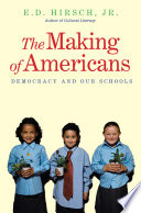 The making of Americans democracy and our schools /