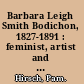 Barbara Leigh Smith Bodichon, 1827-1891 : feminist, artist and rebel /