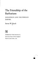 The friendship of the barbarians : Xenophon and the Persian Empire /