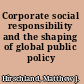 Corporate social responsibility and the shaping of global public policy