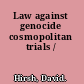 Law against genocide cosmopolitan trials /