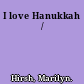 I love Hanukkah /