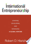 International entrepreneurship : starting, developing, and managing a global venture /