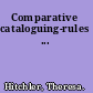 Comparative cataloguing-rules ...