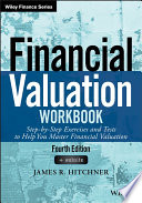 Financial valuation workbook : step-by-step exercises and tests to help you master financial valuation. /