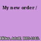 My new order /