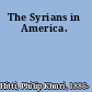 The Syrians in America.