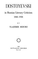 Dostoyevski in Russian literary criticism, 1846-1956 /