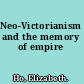 Neo-Victorianism and the memory of empire