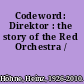 Codeword: Direktor : the story of the Red Orchestra /