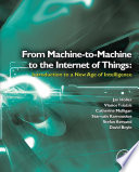 From machine-to-machine to the Internet of things : introduction to a new age of intelligence /