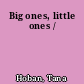 Big ones, little ones /