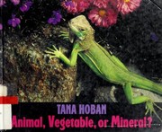 Animal, vegetable, or mineral? /