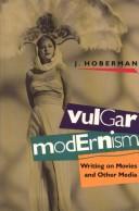 Vulgar modernism : writing on movies and other media /