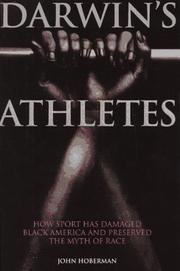 Darwin's athletes : how sport has damaged Black America and preserved the myth of race /