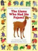 The llama who had no pajama : 100 favorite poems /