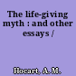 The life-giving myth : and other essays /