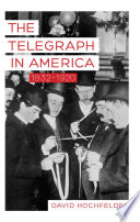 The telegraph in America, 1832-1920