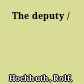 The deputy /