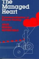 The managed heart : commercialization of human feeling /