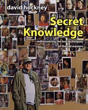 Secret knowledge : rediscovering the lost techniques of the old masters /