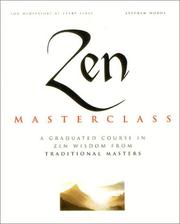 Zen master class : a course in Zen wisdom from traditional masters /