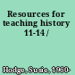Resources for teaching history 11-14 /