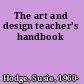 The art and design teacher's handbook