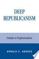 Deep republicanism prelude to professionalism /