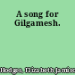 A song for Gilgamesh.