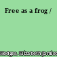 Free as a frog /