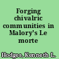 Forging chivalric communities in Malory's Le morte Darthur