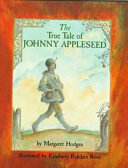 The true tale of Johnny Appleseed /