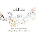 The wave : Adapted from Lafcadio Hearn's Gleanings in Buddha-fields /