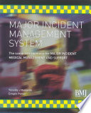 Major incident management system the scene aide memoire for major incident medical management and support /