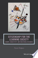 Citizenship for the learning society : Europe, subjectivity, and educational research /