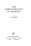 The administration of archives /