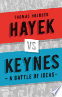 Hayek vs Keynes : a battle of ideas /