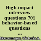 High-impact interview questions 701 behavior-based questions to find the right person for every job /