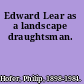 Edward Lear as a landscape draughtsman.