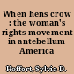 When hens crow : the woman's rights movement in antebellum America /