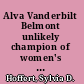 Alva Vanderbilt Belmont unlikely champion of women's rights /