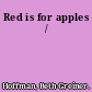 Red is for apples /