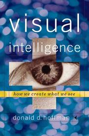 Visual intelligence : how we create what we see /