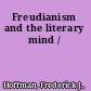Freudianism and the literary mind /