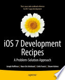 iOS 7 development recipes a problem-solution approach /