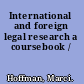 International and foreign legal research a coursebook /