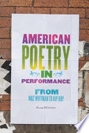 American poetry in performance from Walt Whitman to hip hop /