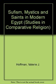 Sufism, mystics, and saints in modern Egypt /